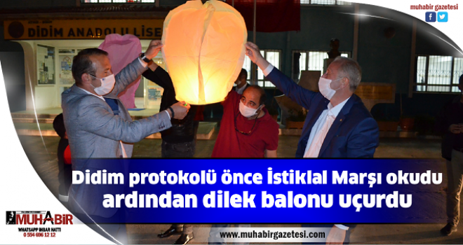 Didim protokolü önce İstiklal Marşı okudu ardından dilek balonu uçurdu  