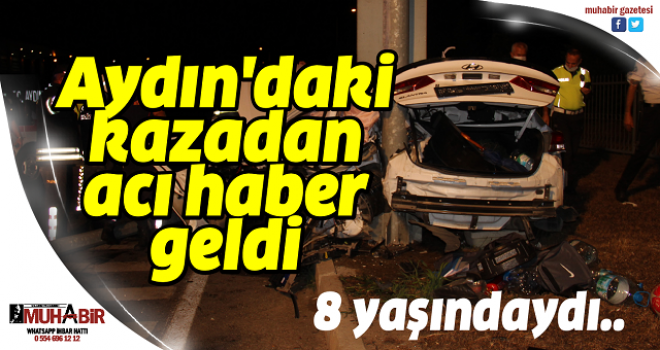 Aydın'daki kazadan acı haber geldi  