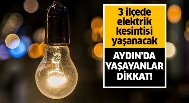 3 ilçede elektrik kesintisi!