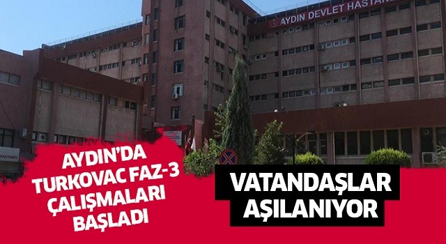  Aydın’da TURKOVAC Faz-3 çalışmaları başladı