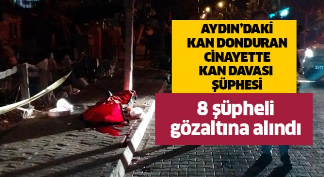 Aydın'daki cinayette 'kan davası' şüphesi