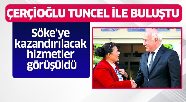 Başkan Çerçioğlu, Tuncel ile buluştu