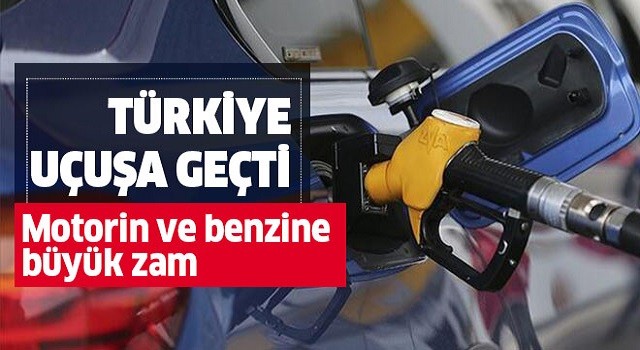 Motorin ve benzine büyük zam