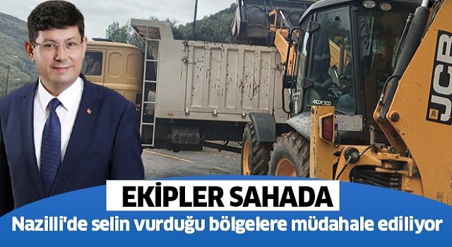 Nazilli'de selin vurduğu bölgelere müdahale ediliyor 