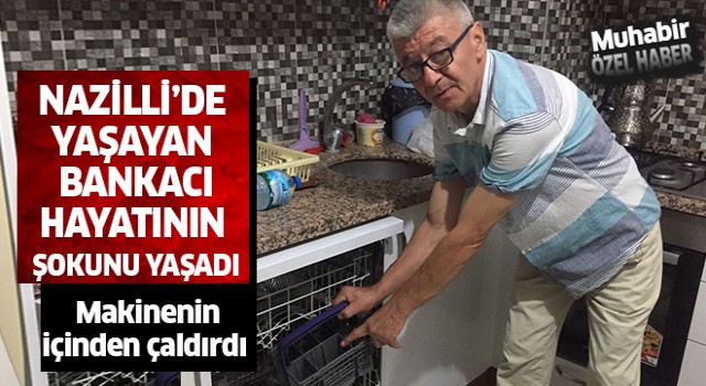 Nazilli'de yaşayan bankacı hayatının şokunu yaşadı