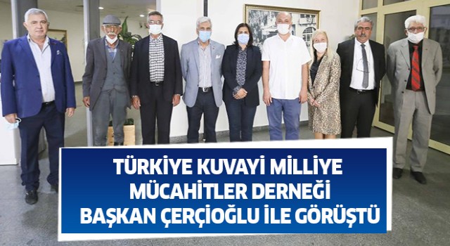 Türkiye Kuvayi Milliye Mücahitler Derneği, Başkan Çerçioğlu ile görüştü
