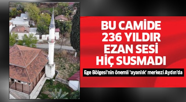 Bu camide 236 yıldır ezan sesi susmadı