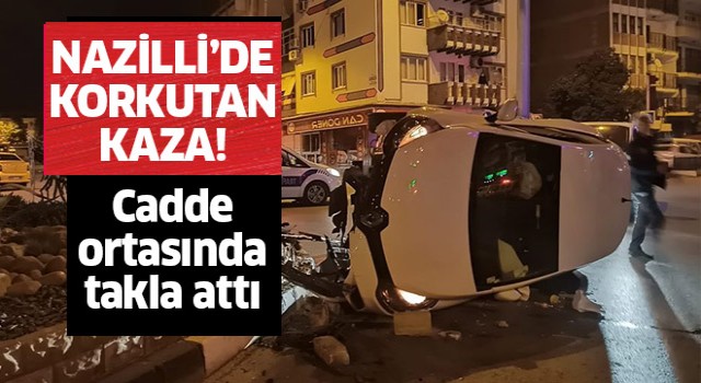 Cadde ortasında takla attı!