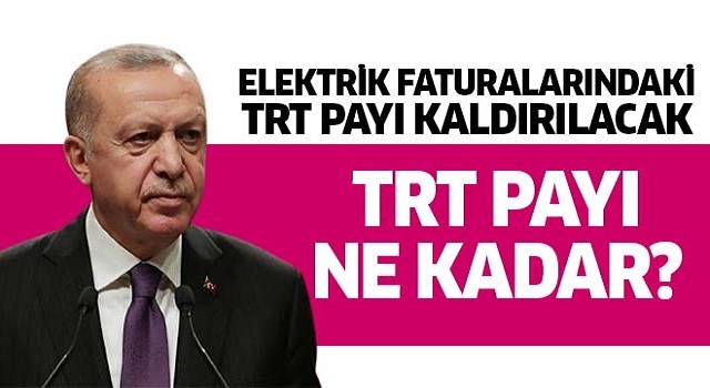 Elektrik faturalarından TRT payı kaldırılacak