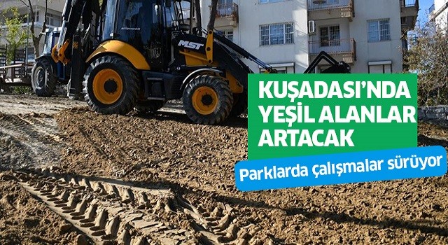 Kuşadası Belediyesi, ilçedeki yeşil alanları arttırıyor