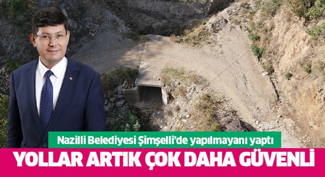 Nazilli Belediyesi Şimşelli’de yapılmayanı yaptı