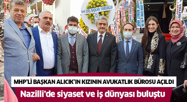 Nazilli'de iş ve siyaset dünyasını buluşturan açılış