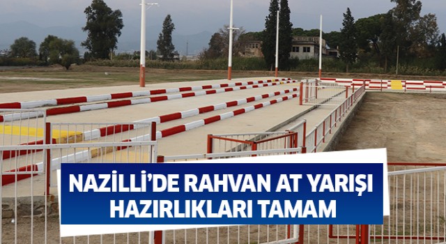 Nazilli’de rahvan at yarışı hazırlıkları tamam..