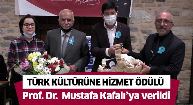 Türk Kültürüne Hizmet Ödülü Prof.Dr. Mustafa Kafalı’ya verildi