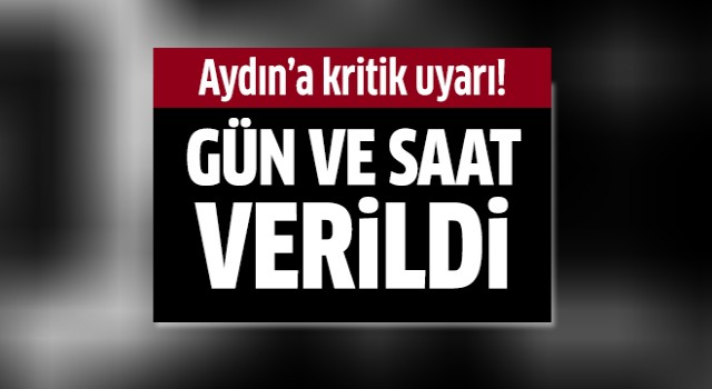 Aydın'a kritik uyarı!