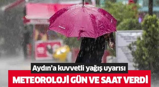  Aydın'a kuvvetli yağış uyarısı