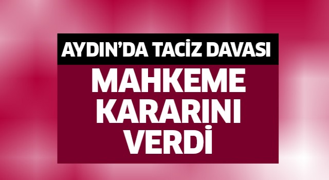 Aydın'da cinsel taciz davası