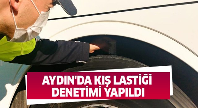 Aydın'da kış lastiği denetimi yapıldı