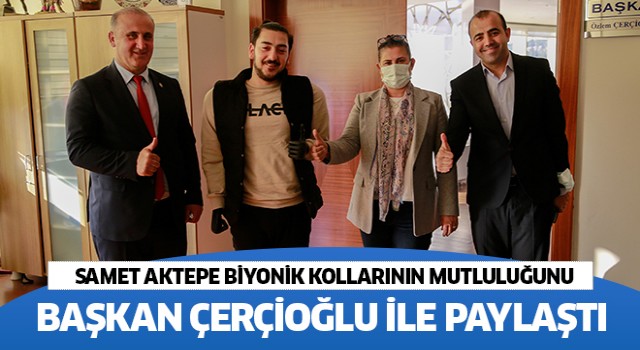 Biyonik kollarının mutluluğunu başkan Çerçioğlu ile paylaştı