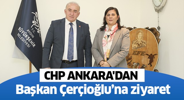 CHP Ankara'dan başkan Çerçioğlu'na ziyaret