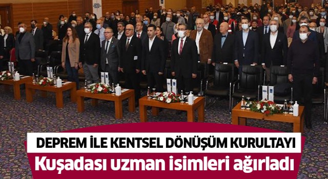 Kuşadası'nda Deprem ile Kentsel Dönüşüm Kurultayı