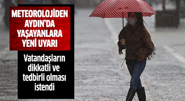 Meteoroloji Aydın'da yaşayanları uyardı