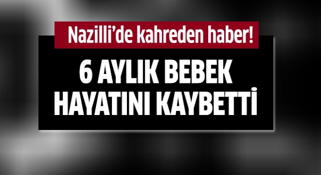 Nazilli’de kahreden haber