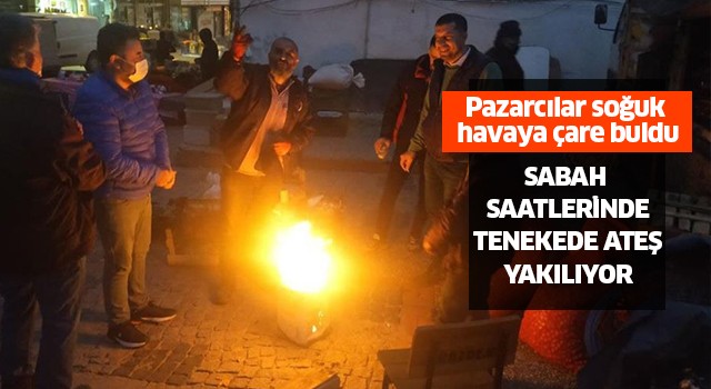 Pazarcılar soğuk havaya çare buldu