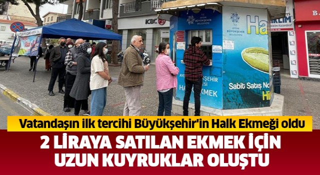 Vatandaşın ilk tercihi, Büyükşehir'in Halk Ekmeği oldu