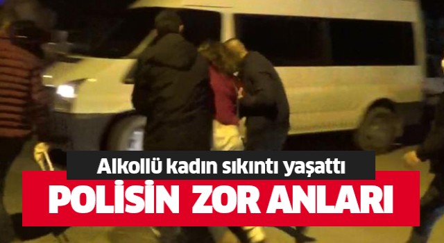 Alkollü kadın sürücü polislere zor anlar yaşattı