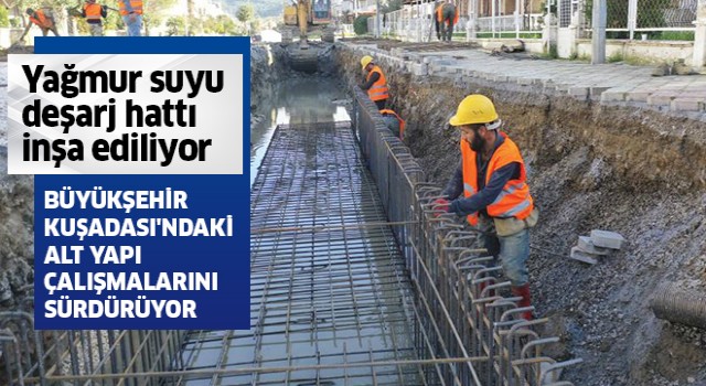 Büyükşehir Kuşadası'ndaki alt yapı çalışmalarını sürdürüyor