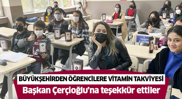 Büyükşehirden öğrencilere vitamin takviyesi