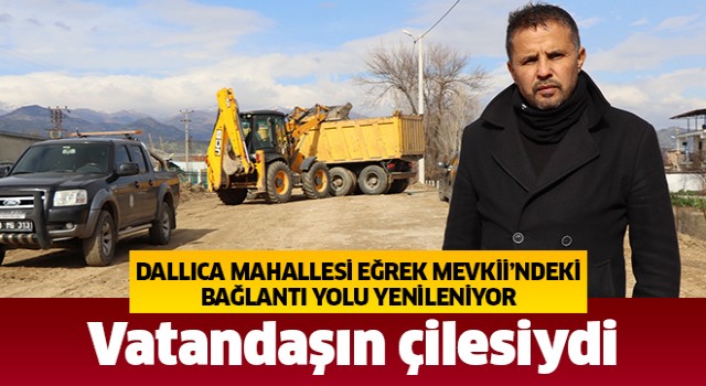 Dallıca Mahallesi Eğrek Mevkii’ndeki bağlantı yolu yenileniyor 