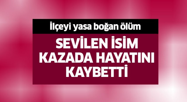 İlçeyi yasa boğan ölüm!