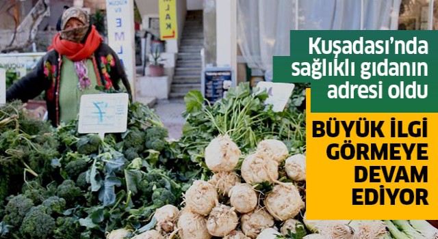 Kuşadası'nda sağlıklı gıdanın adresi oldu