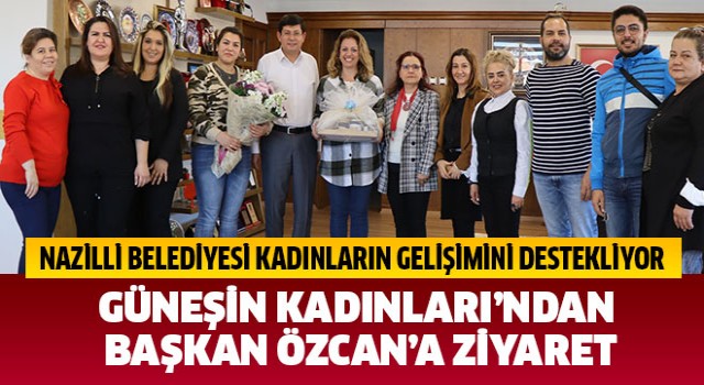 Nazilli Belediyesi kadınların gelişimini destekliyor