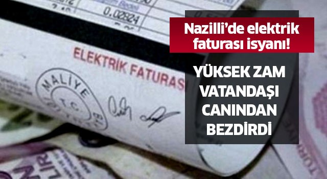 Nazilli'de elektrik faturası isyanı!