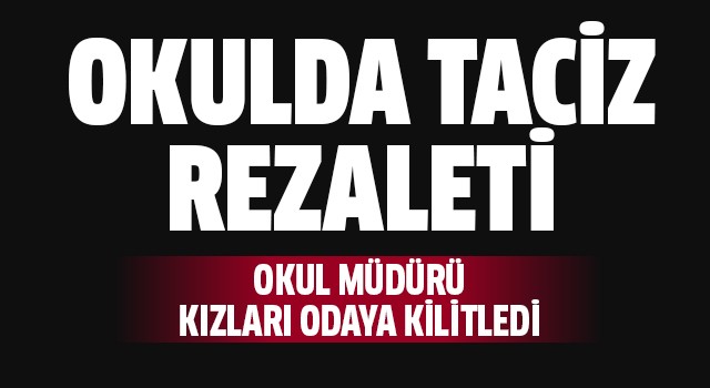 Okulda taciz rezaleti