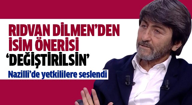 Rıdvan Dilmen'den isim önerisi: Değiştirilsin