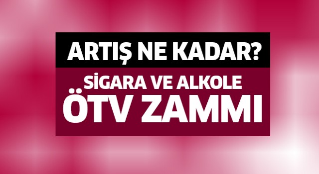 Sigara ve alkole zam!