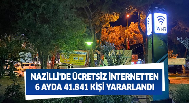 Ücretsiz kablosuz internettnen 6 ayda 41.841 kişi yararlandı