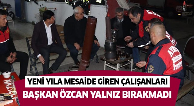  Yeni yıla mesaide giren çalışanları Başkan Özcan yalnız bırakmadı