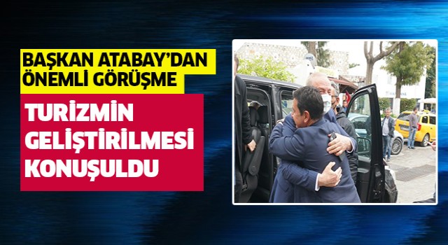 Başkan Atabay'dan önemli görüşme!