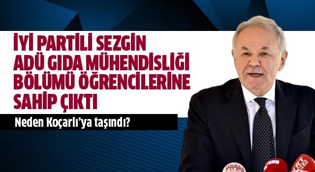 İYİ Partili Sezgin, ADÜ Gıda Mühendisliği öğrencilerine sahip çıktı