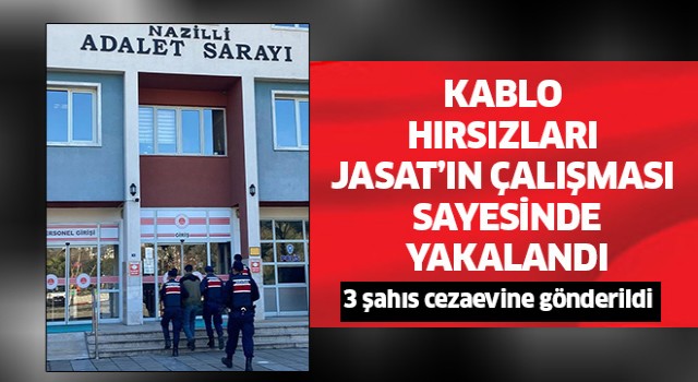 Kablo hırsızları JASAT’ın çalışması ile yakalandı