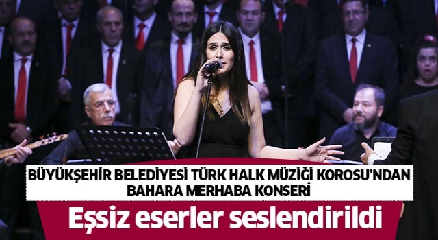 Aydın Büyükşehir Belediyesi Korosu türküleri +1 farkla seslendirdi 