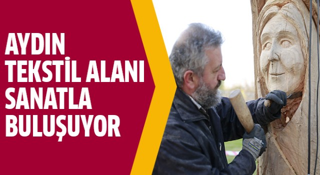 Aydın Tekstil Alanı sanatla buluştu