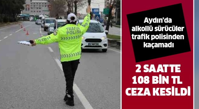 Aydın'da alkollü sürücüler trafik polisinden kaçamadı