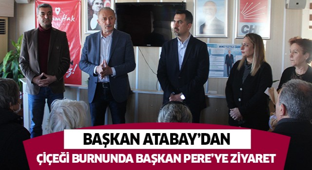 Başkan Atabay'dan Çiçeği Burnunda Başkan Pere'ye Ziyaret