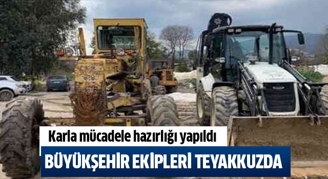 Büyükşehir ekipleri teyakkuza geçti